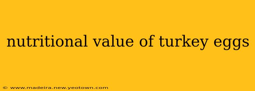 nutritional value of turkey eggs