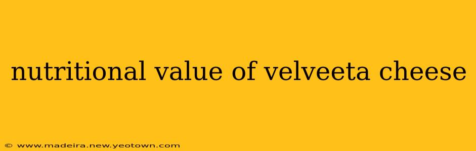 nutritional value of velveeta cheese