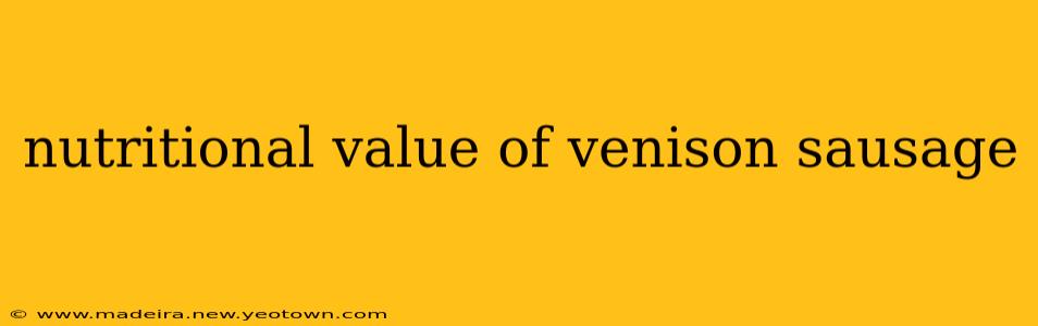 nutritional value of venison sausage