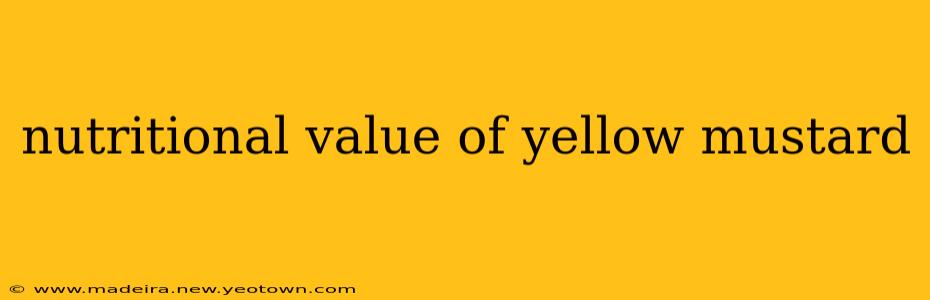nutritional value of yellow mustard