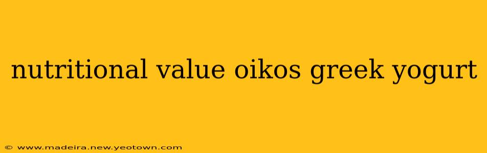 nutritional value oikos greek yogurt