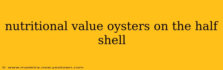 nutritional value oysters on the half shell