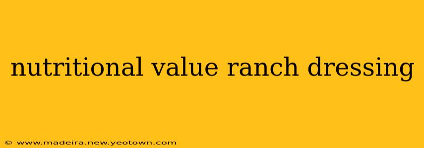 nutritional value ranch dressing