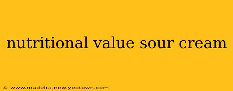 nutritional value sour cream