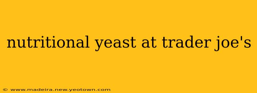 nutritional yeast at trader joe's