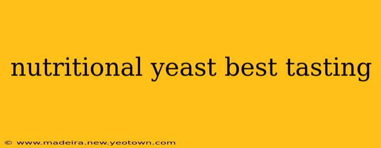 nutritional yeast best tasting