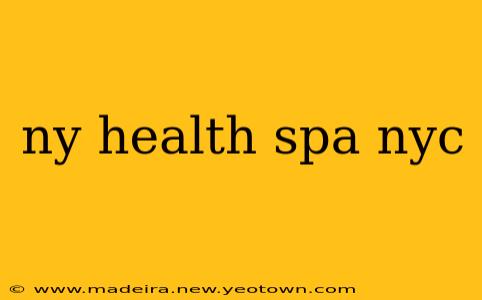 ny health spa nyc