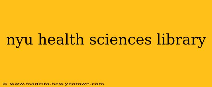 nyu health sciences library