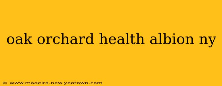 oak orchard health albion ny