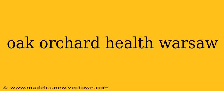 oak orchard health warsaw