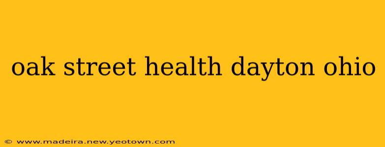 oak street health dayton ohio