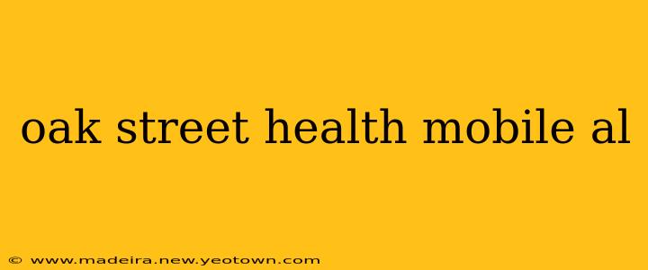 oak street health mobile al