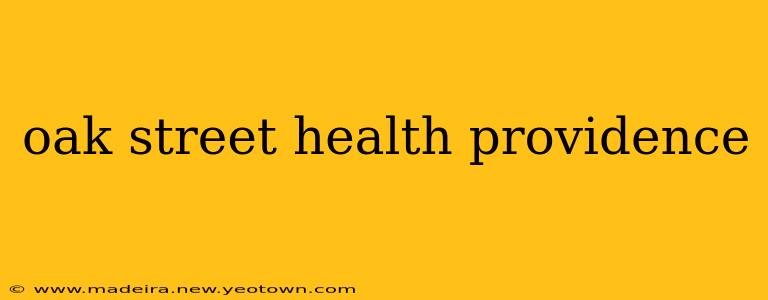 oak street health providence