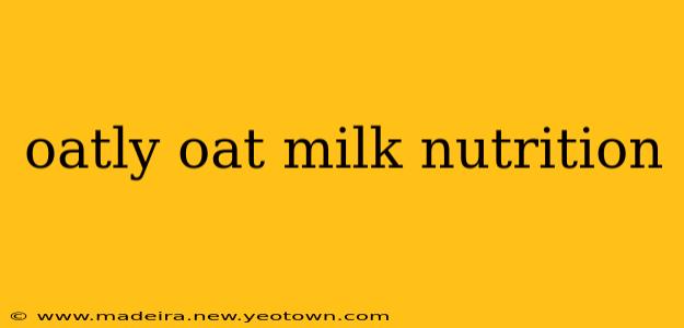 oatly oat milk nutrition
