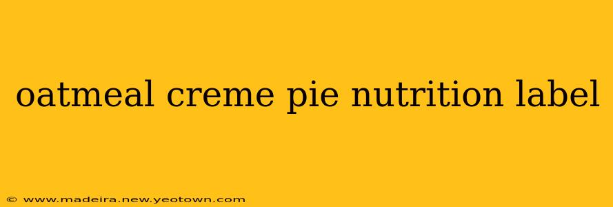 oatmeal creme pie nutrition label