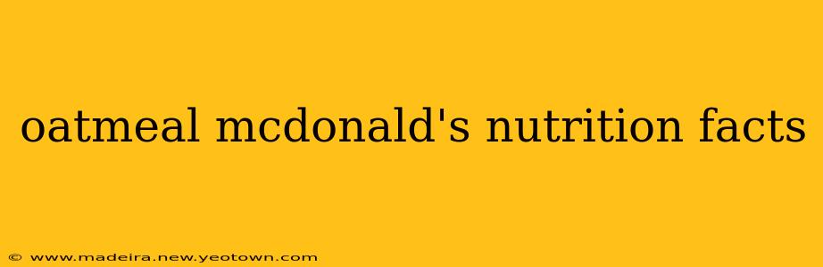 oatmeal mcdonald's nutrition facts