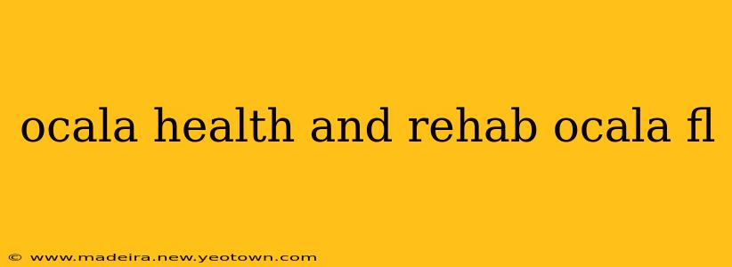 ocala health and rehab ocala fl