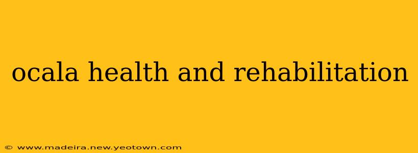 ocala health and rehabilitation