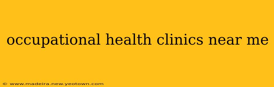 occupational health clinics near me