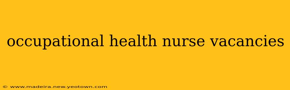 occupational health nurse vacancies
