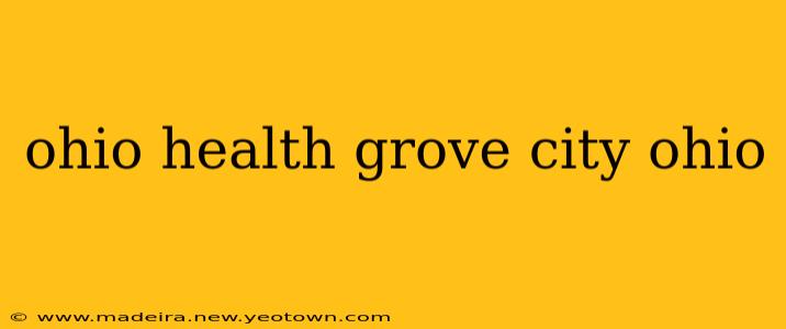 ohio health grove city ohio