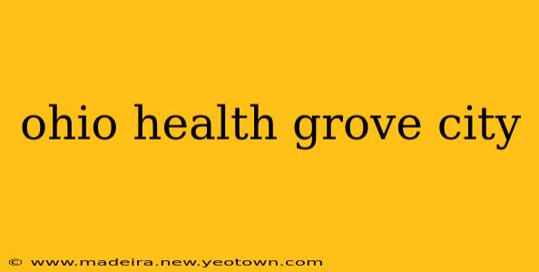 ohio health grove city