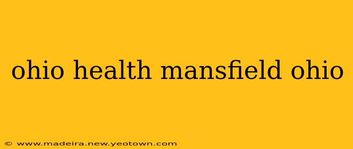 ohio health mansfield ohio