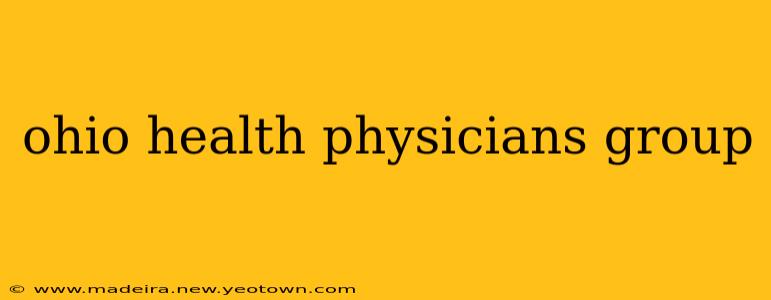 ohio health physicians group