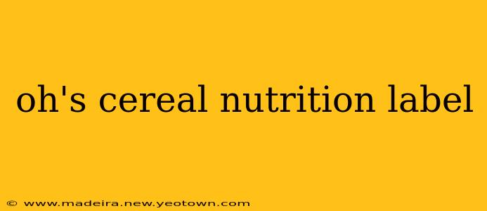 oh's cereal nutrition label
