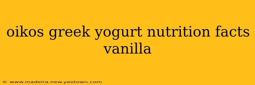 oikos greek yogurt nutrition facts vanilla