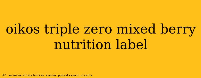 oikos triple zero mixed berry nutrition label