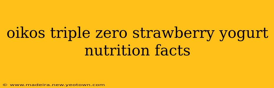 oikos triple zero strawberry yogurt nutrition facts