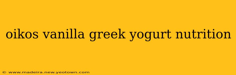 oikos vanilla greek yogurt nutrition