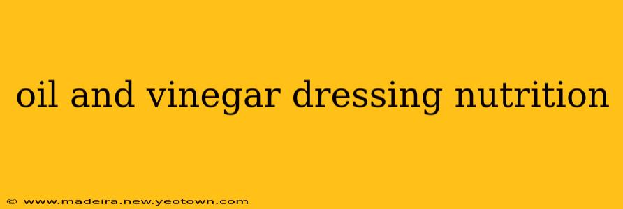 oil and vinegar dressing nutrition