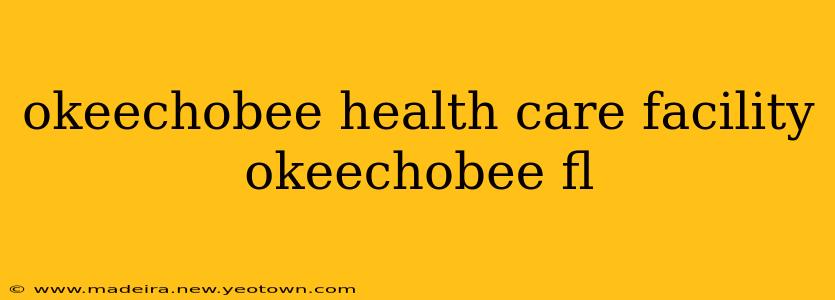okeechobee health care facility okeechobee fl