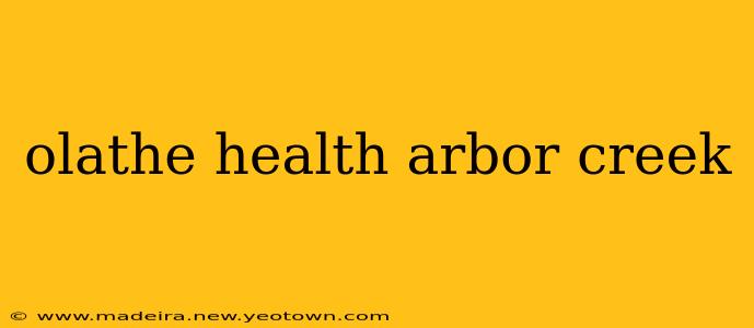olathe health arbor creek