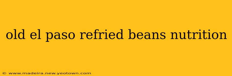 old el paso refried beans nutrition