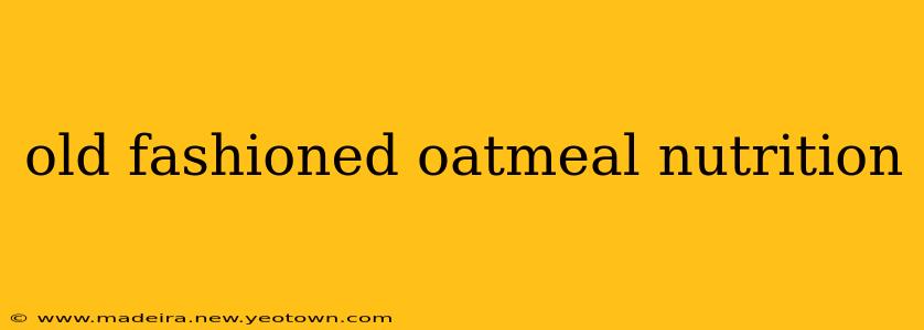 old fashioned oatmeal nutrition