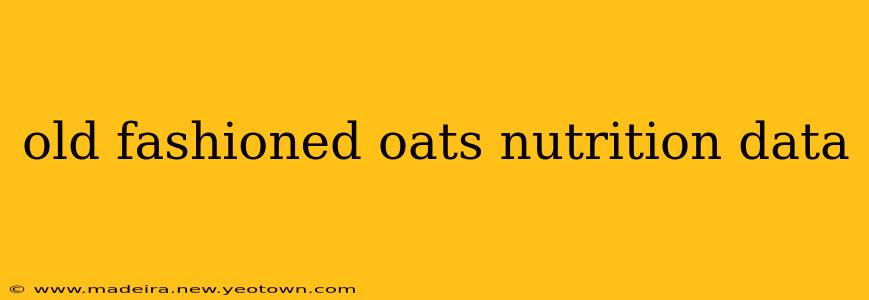 old fashioned oats nutrition data