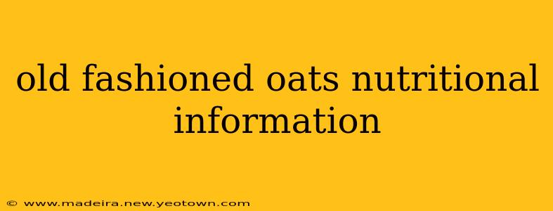 old fashioned oats nutritional information