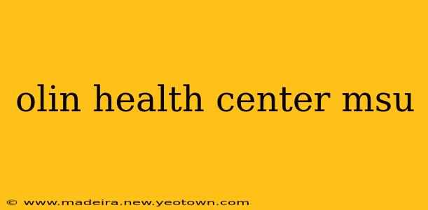 olin health center msu