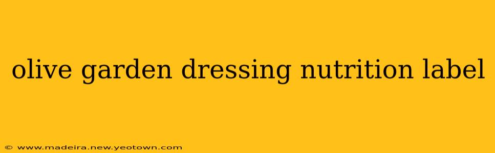 olive garden dressing nutrition label