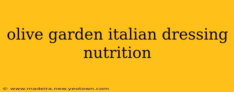 olive garden italian dressing nutrition