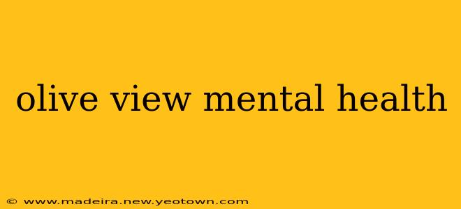 olive view mental health
