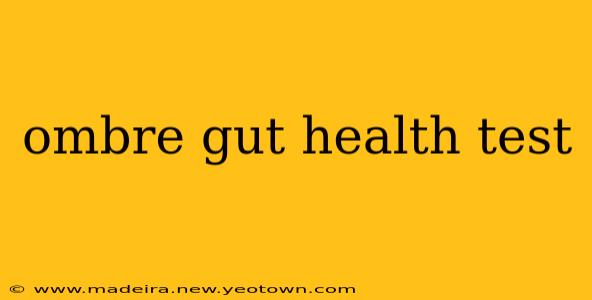 ombre gut health test