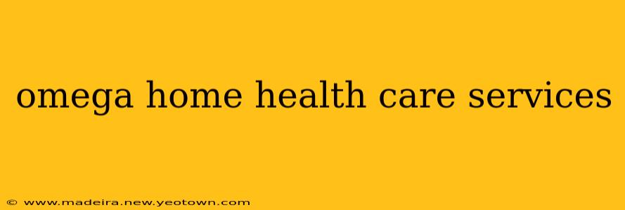 omega home health care services