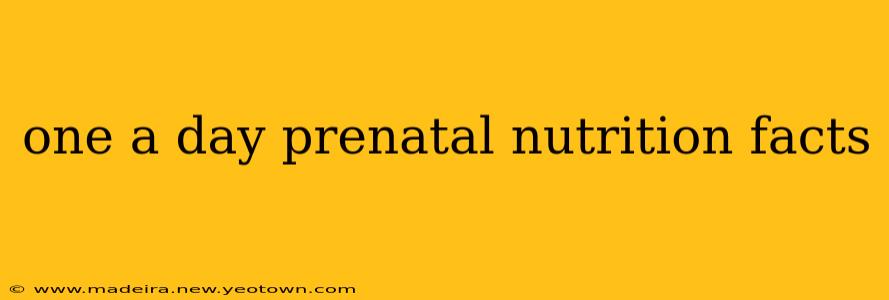 one a day prenatal nutrition facts