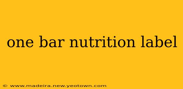 one bar nutrition label