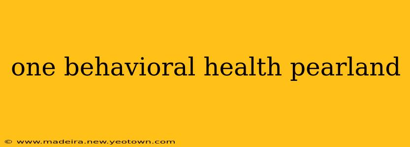 one behavioral health pearland