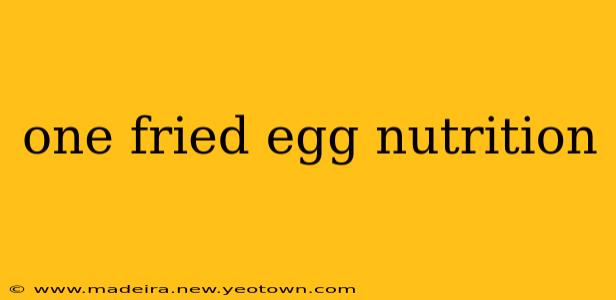 one fried egg nutrition